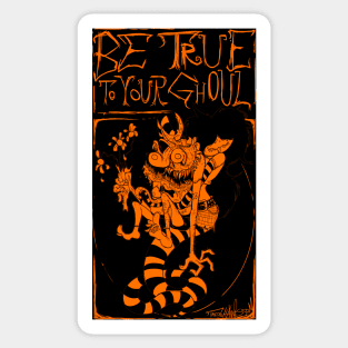 Be True To Your Ghoul! Sticker